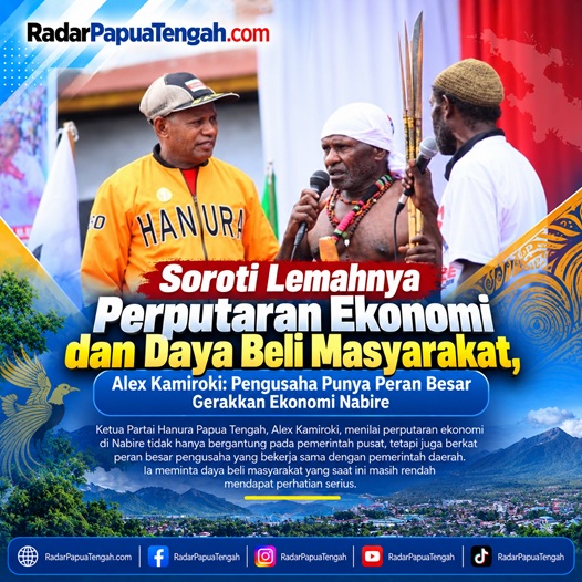 (Soroti Lemahnya Perputaran Ekonomi dan Daya Beli Masyarakat, Alex Kamiroki: Pengusaha Punya Peran Besar Gerakkan Ekonomi Nabire)
